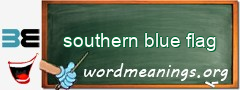 WordMeaning blackboard for southern blue flag